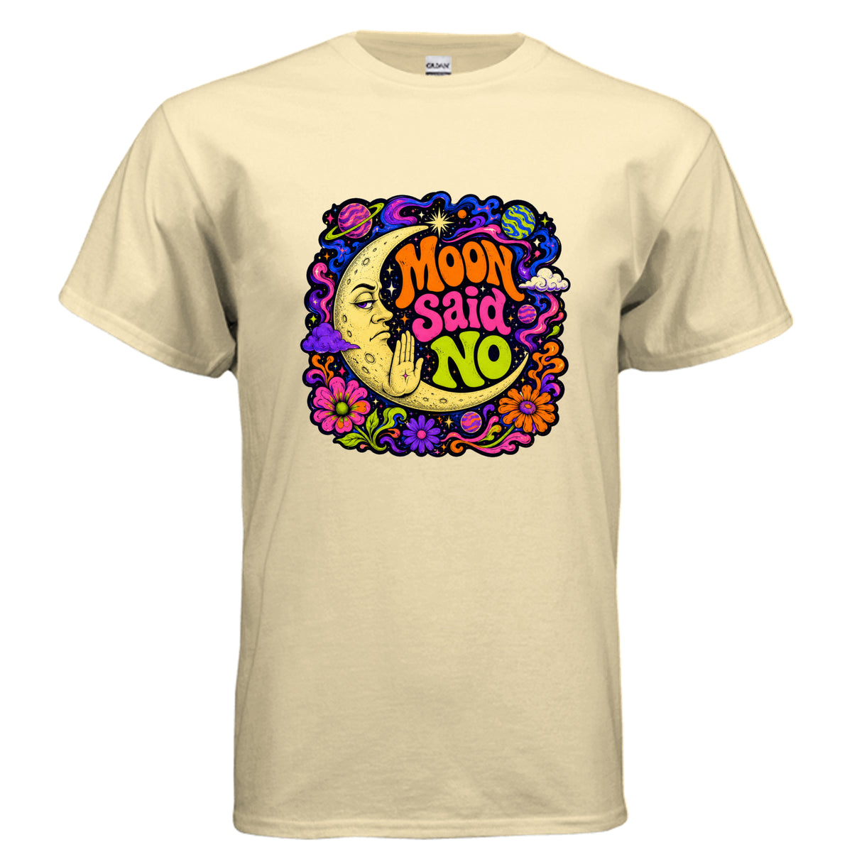 Psychedelic Moon Said No graphic t-shirt design featuring a crescent moon face, bold retro lettering, stars, planets, flowers, and colorful cosmic swirls.