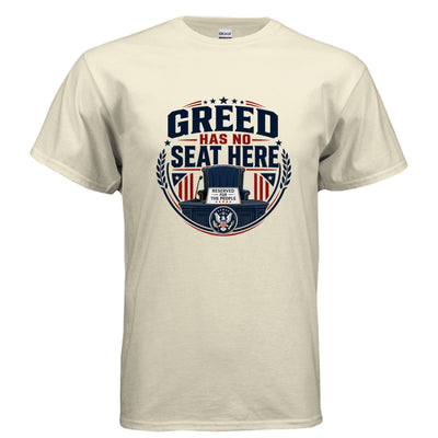 Greed Has No Seat Here T-Shirt Anti-Corruption Political Tee